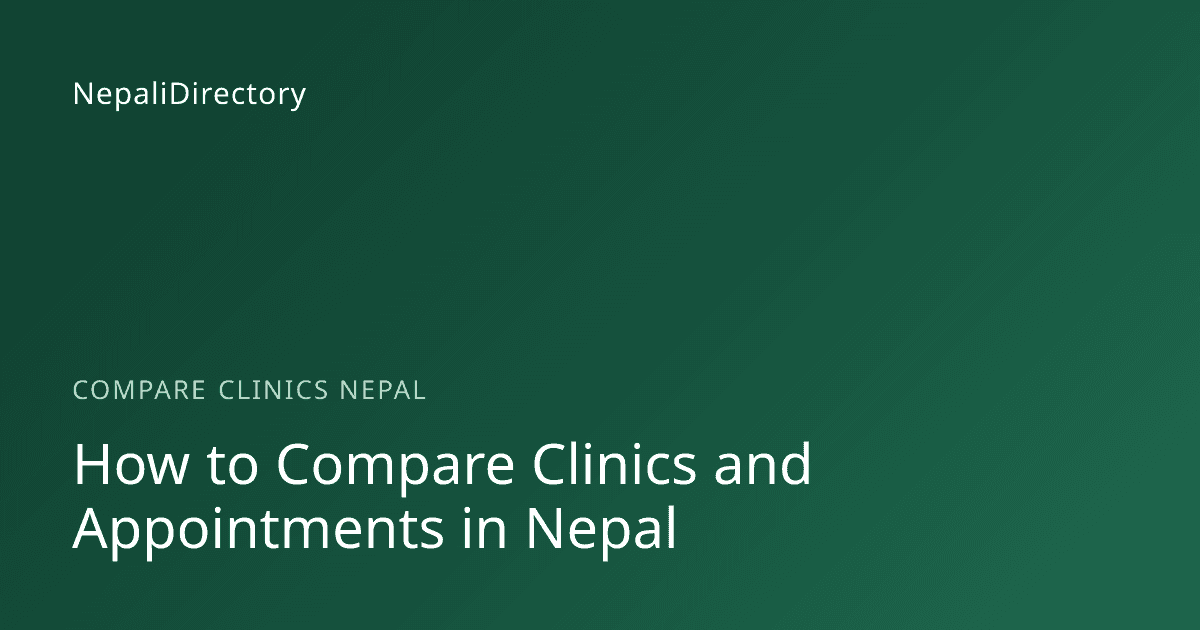 How to Compare Clinics and Appointments in Nepal