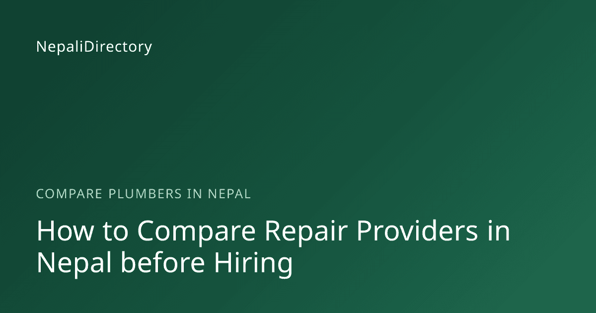 How to Compare Repair Providers in Nepal before Hiring