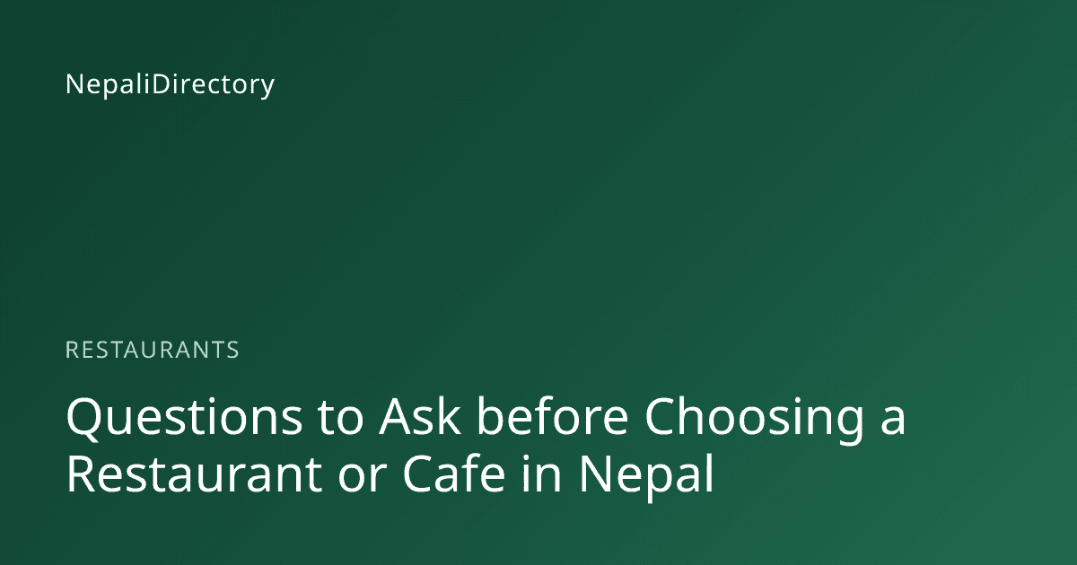 Questions to Ask before Choosing a Restaurant or Cafe in Nepal